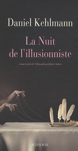 Daniel Kehlmann - La nuit de l'illusionniste.