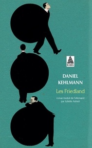Daniel Kehlmann - Les Friedland.