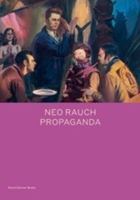 Daniel Kehlmann - Neo Rauch - Propaganda.