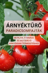 Árnyéktűrő paradicsomfajták: 28 fajta, 7 tanács és motiváció árnyékban termesztéshez