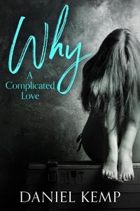  Daniel Kemp - Why? A Complicated Love.