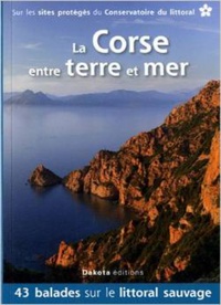 Daniel Kempa et Corinne Gense - La Corse entre terre et mer - 43 balades sur les sites du Conservatoire du littoral.