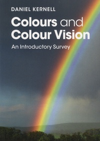 Daniel Kernell - Colours and Colour Vision - An Introductory Survey.