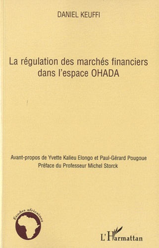 Daniel Keuffi - La régulation des marchés financiers dans l'espace OHADA.