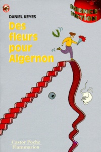 Daniel Keyes - Des fleurs pour Algernon.