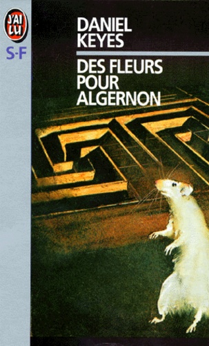 Des Fleurs Pour Algernon De Daniel Keyes Poche Livre Decitre