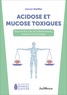 Daniel Kieffer - Acidose et mucose toxiques - Pour en finir avec les inflammations, douleurs et surcharges.