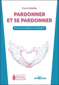 Téléchargements gratuits de Kindle sur Amazon Pardonner et se pardonner  - De la réconciliation à la libération in French