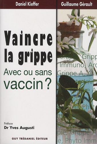 Daniel Kieffer - Vaincre la grippe - Avec ou sans vaccin ?.