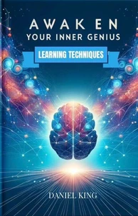 Awaken Your Inner Genius: Learning Techniques