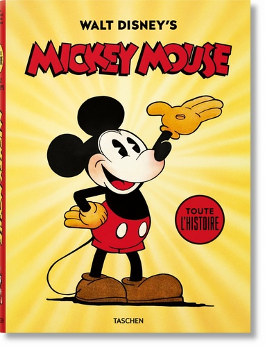 Daniel Kothenschulte et J. B. Kaufman - Walt Disney's Mickey Mouse - Toute l'histoire.