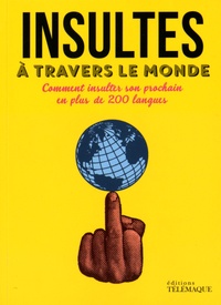 Daniel Krasa - Insultes à travers le monde - Comment insulter son prochain en plus de 200 langues.