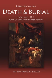 Reflections on Death &amp; Burial  from the 1979 Book of Common Prayer Service