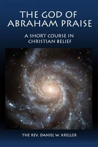 The God of Abraham Praise - A Short Course in Christian Belief