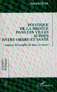 Politique de la drogue dans les villes suisses entre ordre et santé