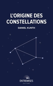 Daniel Kunth - L'origine des constellations.