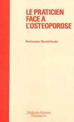 Daniel Kuntz - Le praticien face à l'ostéoporose.