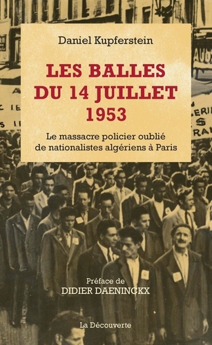 Les balles du 14 juillet 1953. Le massacre policier oublié de nationalistes algériens à Paris