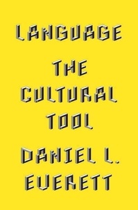 Daniel L. Everett - Language: The Cultural Tool.