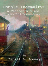 Double Indemnity: A Teacher's Guide with Full Lesson Plans