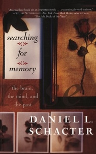 Daniel L Schacter - Searching For Memory - The Brain, The Mind, And The Past.