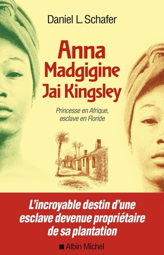 Anna Madgigine Jay Kingsley. Princesse en Afrique esclave en Floride