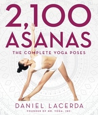 Daniel Lacerda - 2,100 Asanas - The Complete Yoga Poses.