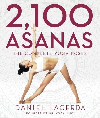2,100 Asanas. The Complete Yoga Poses