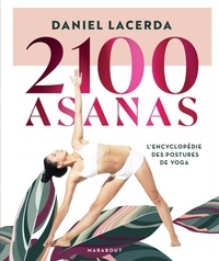 Mobi ebook téléchargement gratuit 2100 Asanas  - L'encyclopédie des postures de yoga par Daniel Lacerda 9782501173544 en francais