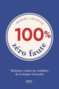 Téléchargement gratuit de livre audio 100% zéro faute  - Maîtriser (enfin) les subtilités de la langue française par Daniel Lacotte (Litterature Francaise) 9782412044681 