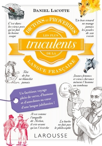 Daniel Lacotte - Dictons et proverbes les plus truculents de la langue française.
