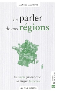 Daniel Lacotte - Le parler de nos régions.