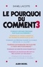 Daniel Lacotte et Daniel Lacotte - Le Pourquoi du comment - tome 3.