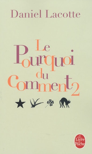 Daniel Lacotte - Le Pourquoi du comment - Volume 2.