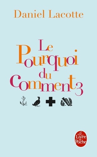 Daniel Lacotte - Le pourquoi du comment - Tome 3.