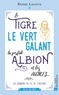 Daniel Lacotte - Le Tigre, le Vert Galant, la perfide Albion et les autres... - Les surnoms au fil de l'histoire.