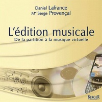 Daniel Lafrance et Serge Provençal - L'édition musicale - De la partition à la musique virtuelle.