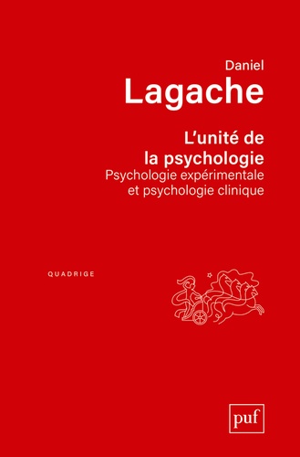 Daniel Lagache - L'unite de la psychologie - Psychologie expérimentale et psychologie clinique.