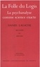 Daniel Lagache - Oeuvres - Tome 6 (1964-1968), La Folle du logis ; La psychanalyse comme science exacte.