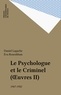 Daniel Lagache - Oeuvres - Tome 2, Le Psychologue et le criminel.