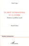 Daniel Lagot - Le droit international et la guerre - Evolution et problèmes actuels.