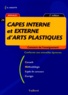 Daniel Lagoutte - Capes Interne Et Externe D'Arts Plastiques. 2eme Edition.