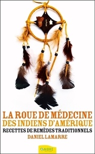 La roue de médecine des Indiens dAmérique - Recettes de remèdes traditionnels.pdf