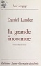 Daniel Lander et Jean Orizet - La grande inconnue.