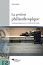 Daniel Lapointe - La gestion philanthropique - Guide pratique pour la collecte de fonds.