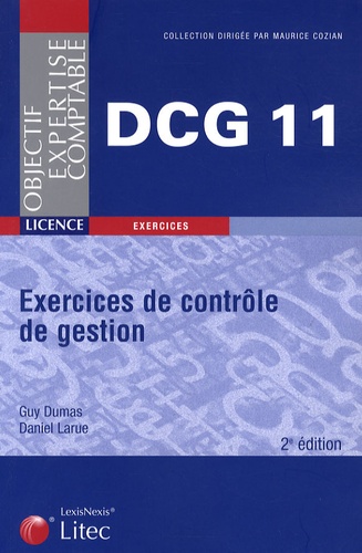 Daniel Larue et Guy Dumas - Exercices de contrôle de gestion - DCG Epreuve N°11.