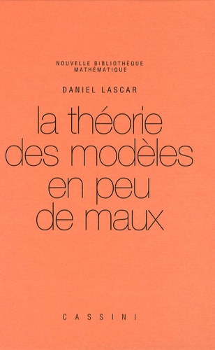 Daniel Lascar - La théorie des modèles en peu de maux.