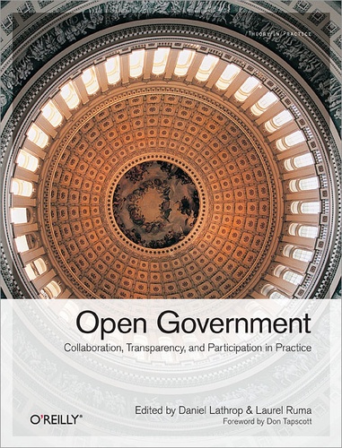 Daniel Lathrop - Open Government - Collaboration, Transparency, and Participation in Practice.