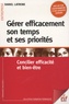 Daniel Latrobe - Gérer efficacement son temps et ses priorités - Concilier efficacité et bien-être.