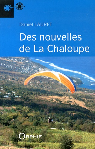 Daniel Lauret - Des nouvelles de La Chaloupe.